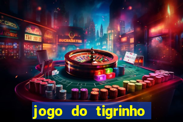 jogo do tigrinho deposito minimo 1 real